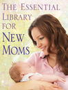 Cover image for The Essential Library for New Moms 4-Book Bundle